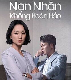 Phim Nạn Nhân Không Hoàn Hảo