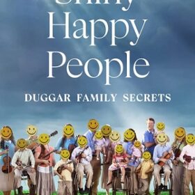 Shiny Happy People Duggar Family Secrets